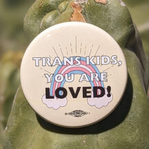 trans kids you are love button