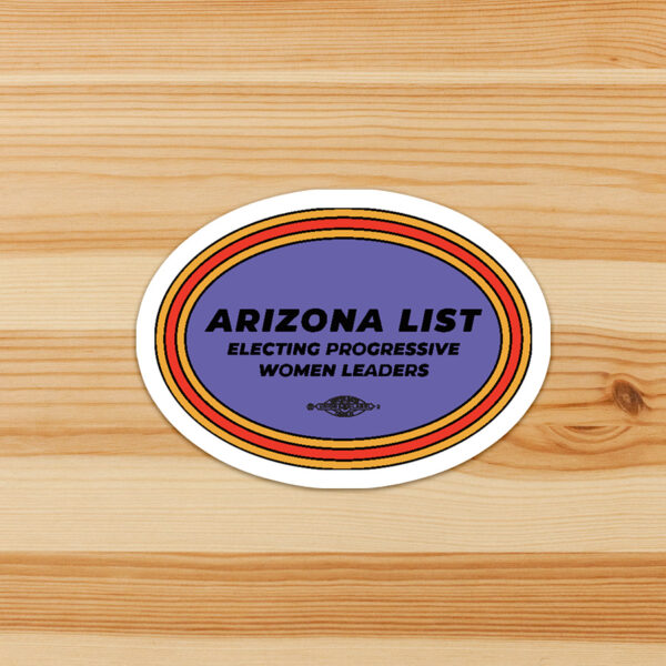 oval sticker with thin line colors in this order: orange, red, orange. Purple center with "Arizona List" in large text and h3 text underneath saying "Electing Progressive Women Leaders". A "Union Bug" sits at the bottom.